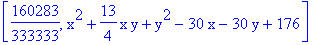 [160283/333333, x^2+13/4*x*y+y^2-30*x-30*y+176]